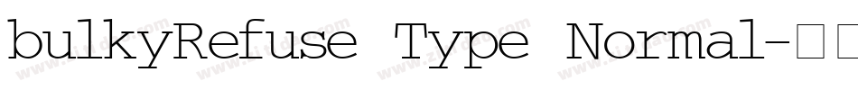 bulkyRefuse Type Normal字体转换